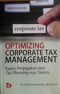 Buku Optimizing Corporate Tax Management Kajian Perpajakan Tax Plannin