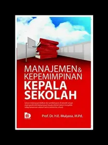 Manajemen & Kepemimpinan Kepala Sekolah, Prof H.E. Mulyasa