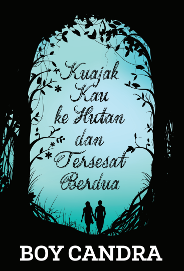 Gambar Kuajak Kau ke Hutan dan Tersesat Berdua [EDISI SOFT COVER] dari Republikfiksi Kota Administrasi Jakarta Selatan Tokopedia