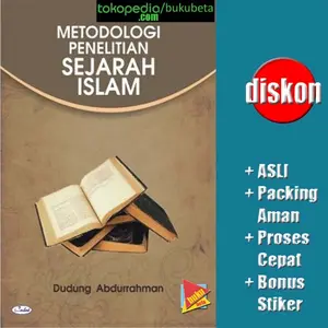 Metodologi Penelitian Sejarah Islam - Dudung Abdurahman