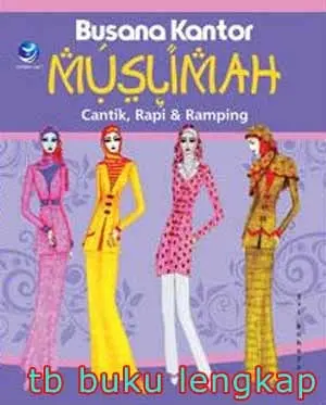 Buku Busana Kantor Muslimah, Cantik, Rapi Dan Ramping
