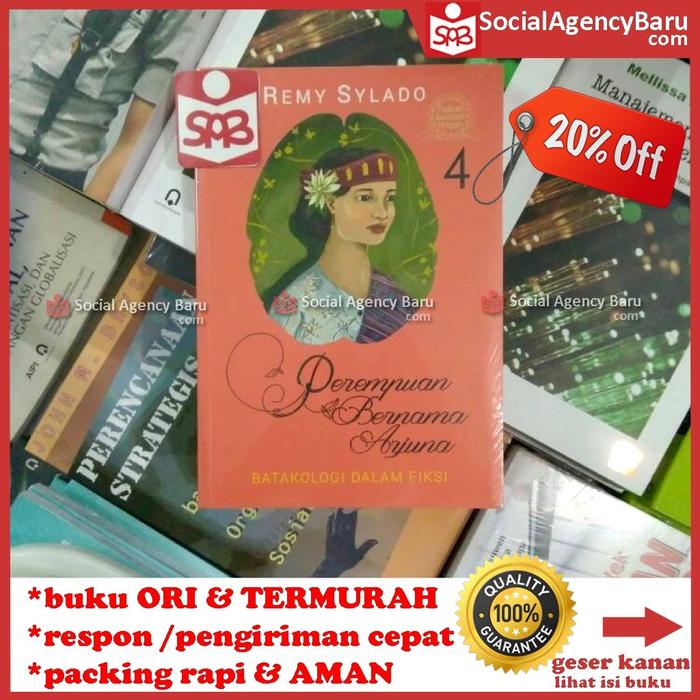 Gambar Perempuan Bernama Arjuna 4 Batakologi Dalam Fiksi - Remy Sylado dari Social Agency Baru Kota Yogyakarta Tokopedia