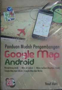 Buku Panduan Mudah Pengembangan Google Map Android
