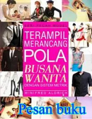 Buku Seri Pecah Model: Terampil Merancang Pola Busana Wanita dengan Si