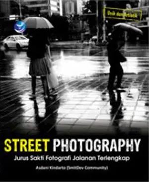 Buku Street Photography, Jurus Sakti Fotografi Jalanan Terlengkap