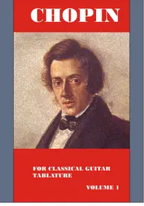 BUKU GITAR - Chopin for classical guitar Tablature  Volume 1