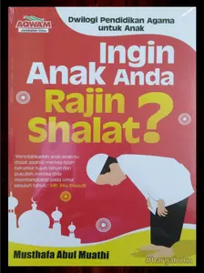 Ingin Anak Anda Rajin Shalat?