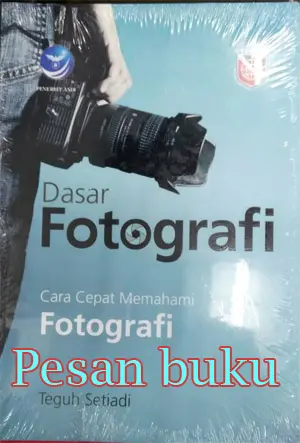 Buku Dasar Fotografi, Cara Cepat Memahami Fotografi