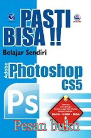 Buku Pasti Bisa! Belajar Sendiri Adobe Photoshop CS5 oleh Madcoms