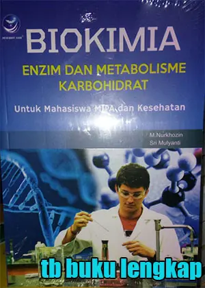 Buku Biokimia: Enzim dan Metabolisme Karbohidrat untuk Mahasiswa MIPA