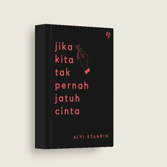 Jika Kita Tak Pernah Jatuh Cinta - Alvi Syahrin 0