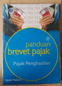 Buku Panduan Brevet Pajak. Pajak Penghasilan - Djoko Muljono