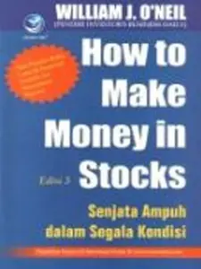 How To Make Money In Stocks (Senjata Ampuh Dalam Segala Kondisi)