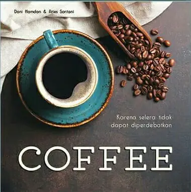 Coffee : Karena Selera Tak Dapat Di Perdebatkan 0
