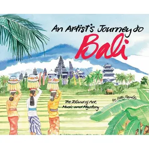 An Artist's Journey to Bali: The Island of Art, Magic - 9780804840439