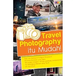 Travel Photography itu Mudah!