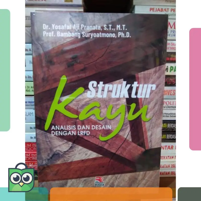 BUKU STRUKTUR KAYU ANALISIS DAN DESAIN DENGAN LRFD