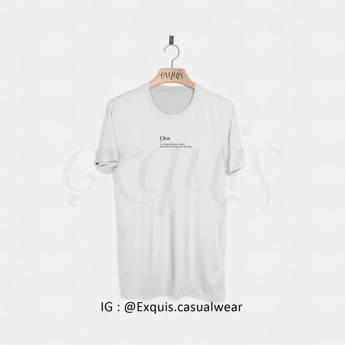Gambar Kaos kata unisex OTW dari Exquis Jakarta Pusat Tokopedia