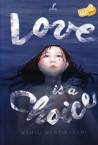 Gambar Love Is A Choice - Wahyu Hartikasari - RDM Publishers dari Republikfiksi Kota Administrasi Jakarta Selatan 1 Tokopedia