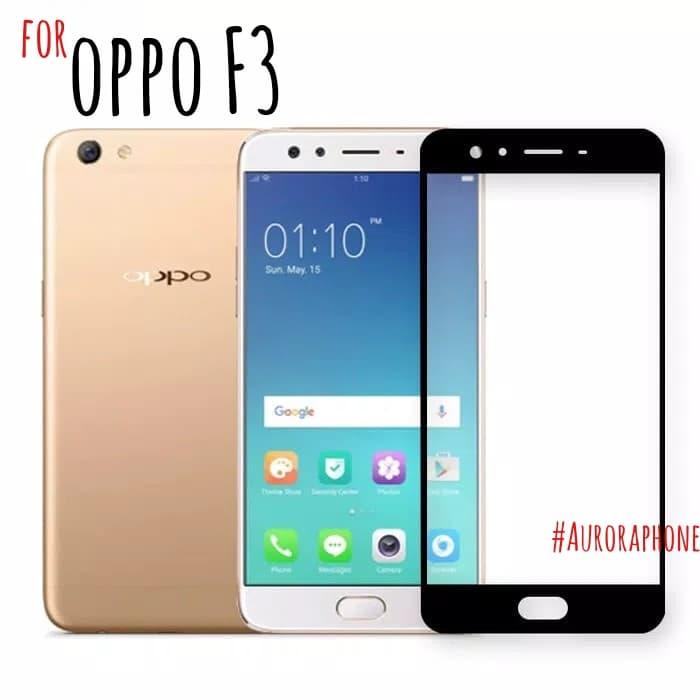 Gambar Oppo F3 Tempered Glass Full Screen Protection dari Aurora Phone Kota Administrasi Jakarta Timur Tokopedia