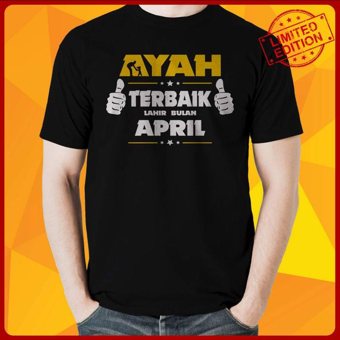 Gambar ATASAN/KAOS/T SHIRT/ AYAH APRIL TERBAIK (Bisa ganti bulan) dari GRNSTF MERCH Kota Administrasi Jakarta Timur Tokopedia