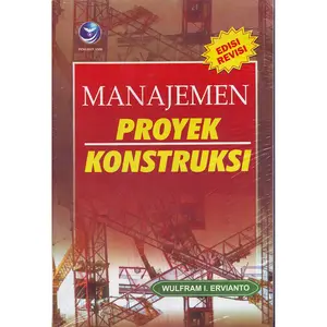 Buku Manajemen Proyek Konstruksi (Edisi Revisi)