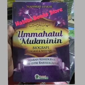 Ummahatul Mukminin Biografi Ringkas dan Sejarah Istri Istri Rasulullah