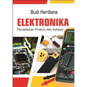 Buku Elektronika: Pendekatan Praktis dan Aplikasi