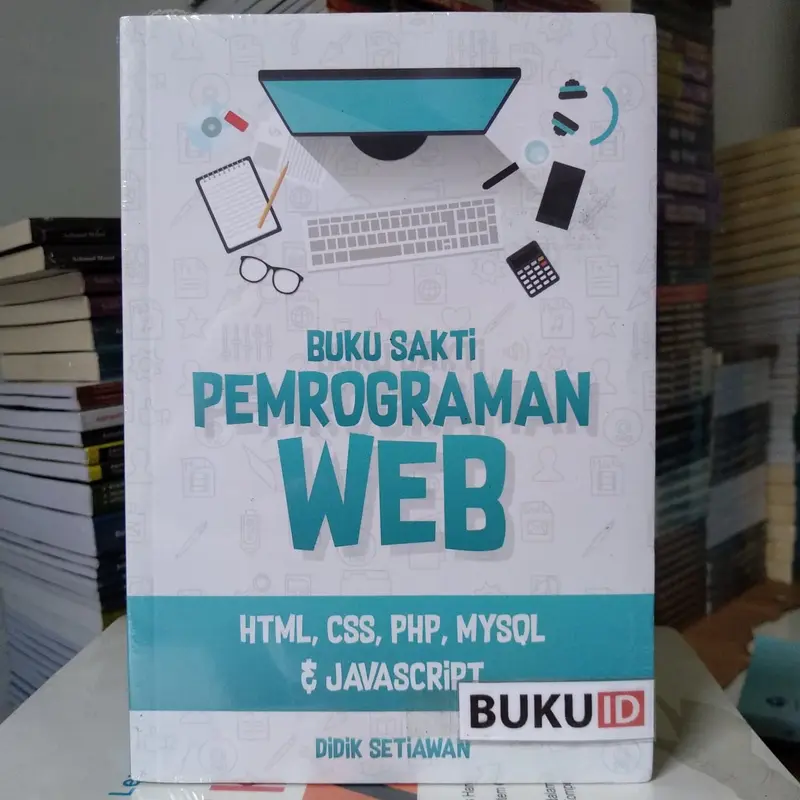 Buku Sakti Pemrograman Web HTML, CSS, PHP, MySQL dan JavaScript 2