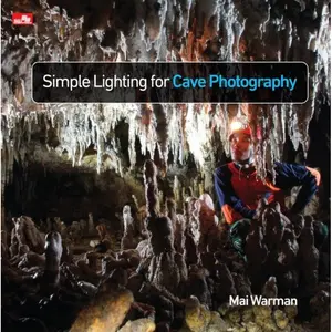 Buku Fotografi - Simple Lighting For Cave Photography - ORIGINAL