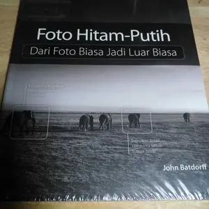 Foto Hitam-Putih, Dari Foto Biasa Jadi Luar Biasa (Soft Cover) oleh J