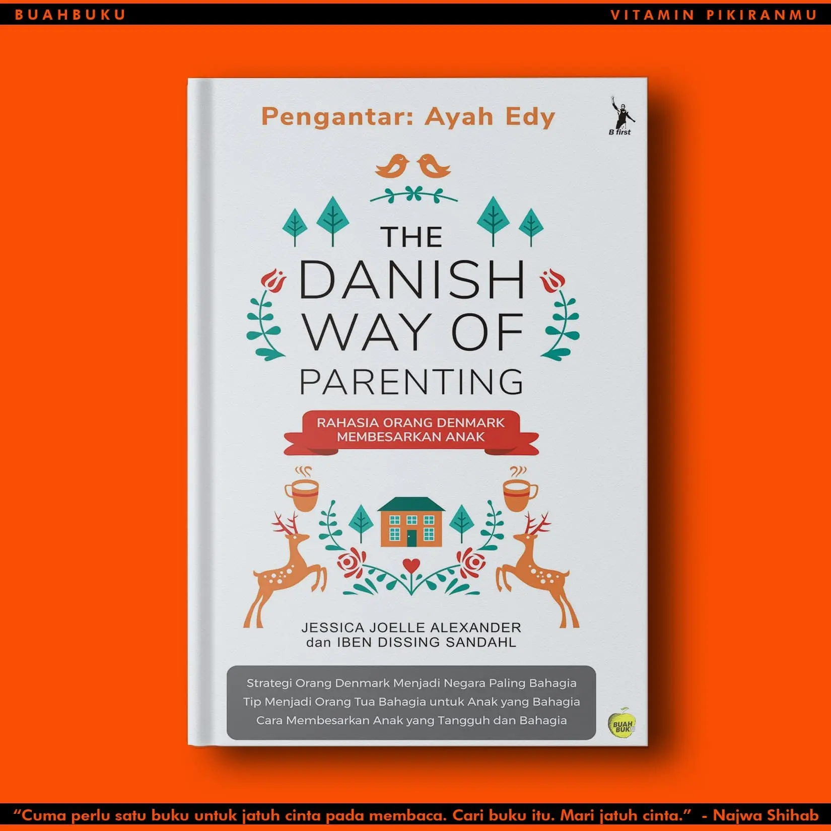 The Danish Way of Parenting: Rahasia Orang Denmark Membesarkan Anak