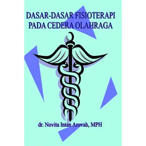 Dasar Dasar Fisioterapi Pada Cedera Olahraga Novita Intan Arovah #A04