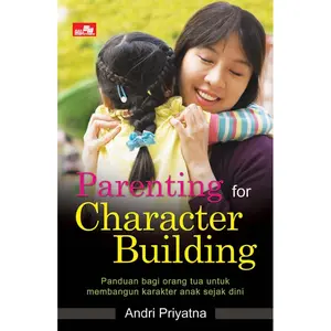 Parenting for Character Building Andri Priyatna U_03