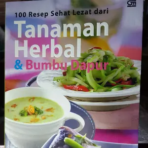 Buku 100 Resep Sehat Lezat Dari Tanaman Herbal & Bumbu Dapur