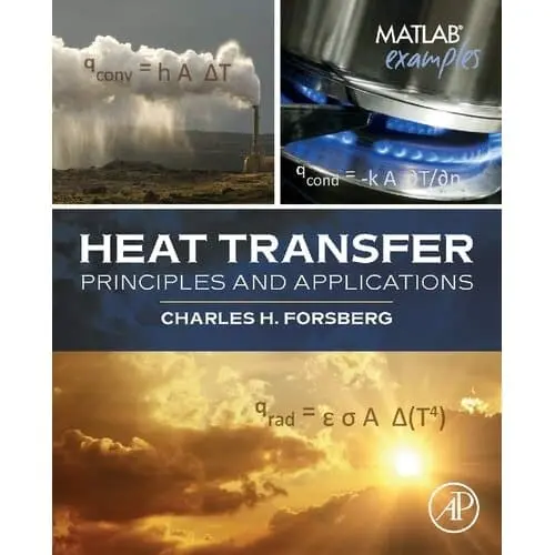 Charles Forsberg - Heat Transfer Principles and Applications