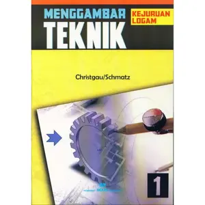 Buku Menggambar Teknik - kejuruan Logam oleh Christgau/Schmatz