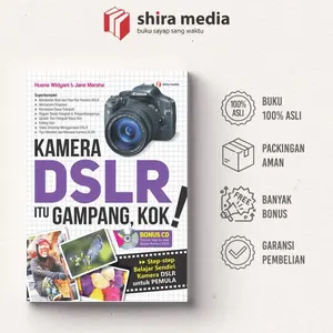 KAMERA DSLR ITU GAMPANG, KOK! - HUSNA WIDYANI