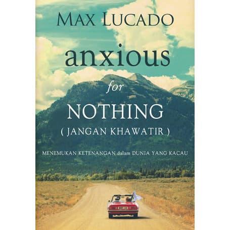 Gambar Buku Jangan Khawatir (Anxious for Nothing) Max Lucado dari Light Publishing store Kota Administrasi Jakarta Barat Tokopedia