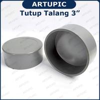 Gambar Tutup Talang 3" inch | Tutup Pipa 3" inch | Dop Pipa Air 3 Inch | Dop dari Artupic Peralatan Peternakan Kota Tangerang Selatan 2 Tokopedia