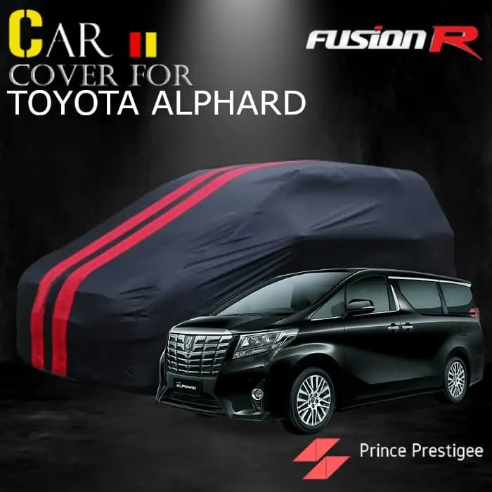 Cover / Sarung Mobil TOYOTA ALPHARD Fusion R Warna Premium Waterproof
