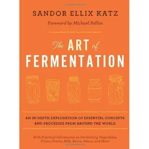 The Art of Fermentation_ An In-Depth Exploration of Essential Concepts