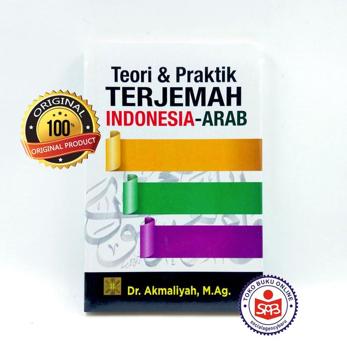Gambar Buku Teori dan Praktik Terjemah Indonesia Arab - Akmaliyah dari Social Agency Baru Kota Yogyakarta Tokopedia