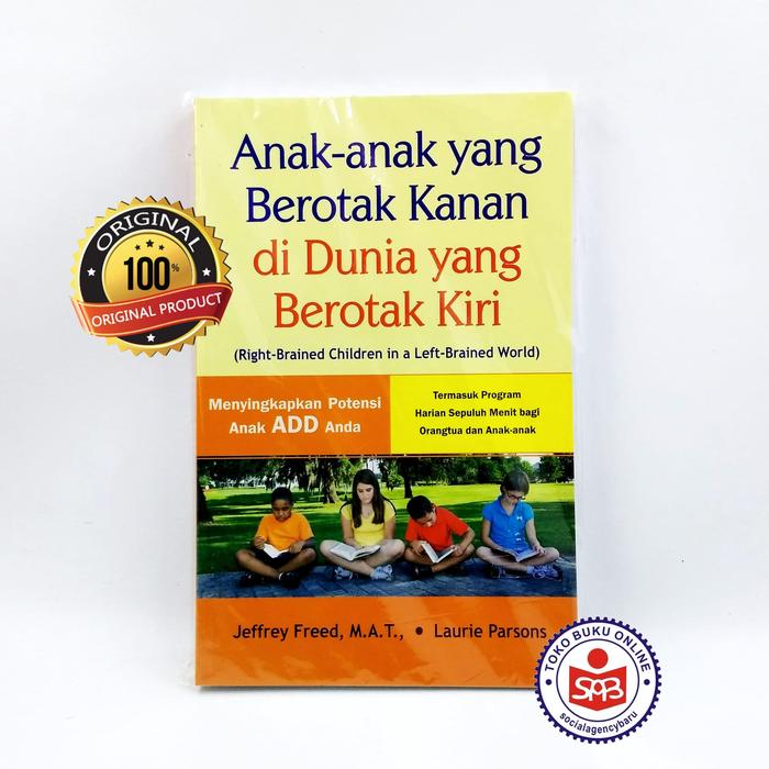 Gambar Anak-Anak yang Berotak Kanan di Dunia yang Berotak Kiri Jeffrey Freed dari Social Agency Baru Kota Yogyakarta Tokopedia