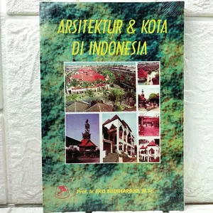 Buku ARSITEKTUR DAN KOTA DI INDONESIA Prof. Ir. EKO BUDIHARDJO, M•Sc