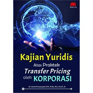 Kajian Yuridis Atas Praktek Transfer Pricing Oleh Korporasi