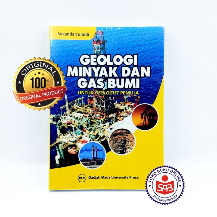 Gambar Geologi Minyak dan Gas Bumi untuk Geologist Pemula - Sukandarrumidi dari Social Agency Baru Kab. Sleman Tokopedia