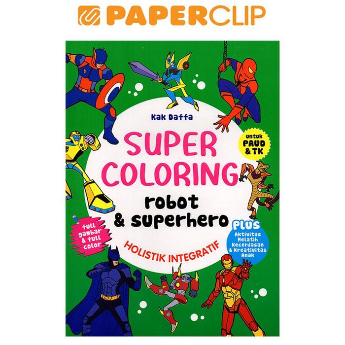 Gambar SUPER COLORING ROBOT & SUPERHERO dari Paperclip Indonesia Kota Administrasi Jakarta Selatan Tokopedia